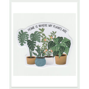 home is where my plants are vinyl sticker digital art